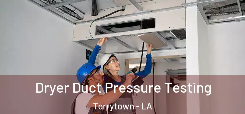  Dryer Duct Pressure Testing Terrytown - LA