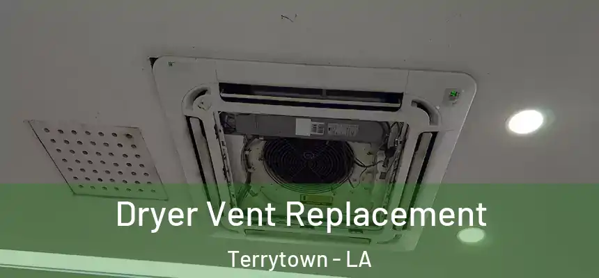  Dryer Vent Replacement Terrytown - LA