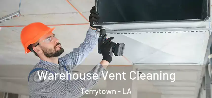  Warehouse Vent Cleaning Terrytown - LA